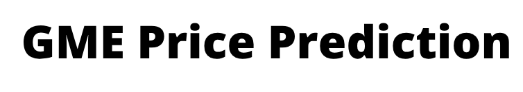 GME Price Prediction